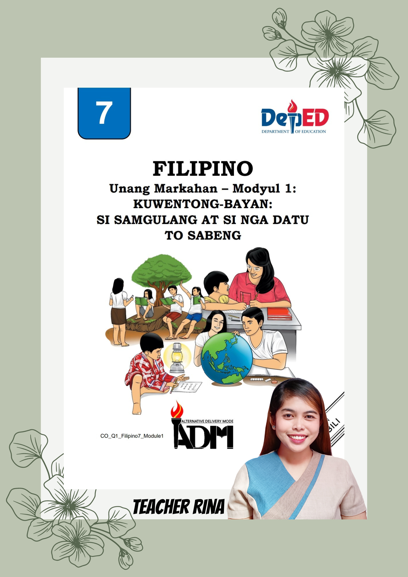 FILIPINO  Unang Markahan – Modyul 1: KUWENTONG-BAYAN: SI SAMGULANG AT SI NGA DATU  TO SABENG 